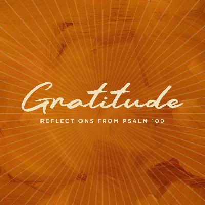 Gratitude | Part 2: Gratitude That Endures | Pastor Jonathan Engebretsen