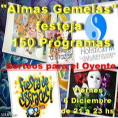"ALMAS GEMELAS" Nº 151 - FESTEJO POR LOS 150 PROGRAMAS (1º Parte) "ALMAS GEMELAS" Nº 151 - FESTEJO POR LOS 150 PROGRAMAS (1º Parte)