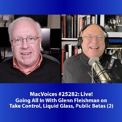 MacVoices #25282: Going All In With Glenn Fleishman on Take Control, Liquid Glass, Public Betas (2) MacVoices #25282: Going All In With Glenn Fleishman on Take Control, Liquid Glass, Public Betas (2)