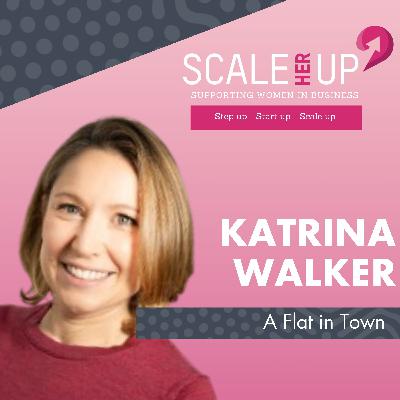Letting With Heart – Home, Family and 20 Years in Business with Katrina Walker of A Flat In Town Letting With Heart – Home, Family and 20 Years in Business with Katrina Walker of A Flat In Town