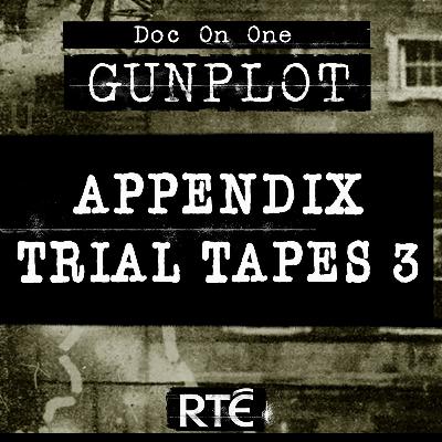 Bonus - Appendix Trial Tapes 3