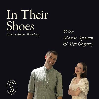 S1 Episode 3: In Maude Apatow and Alex Gogarty's Shoes S1 Episode 3: In Maude Apatow and Alex Gogarty's Shoes