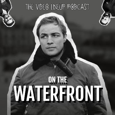 ON THE WATERFRONT bummed us out... TVL Podcast | AFI Top 100 #8