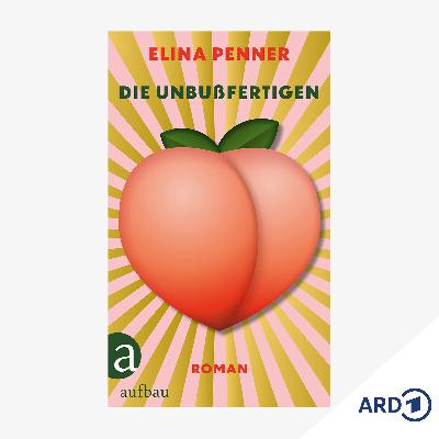 Neue Bücher: "Die Unbußfertigen" von Elina Penner