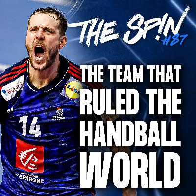 #87 The handball team that ruled the world 👑