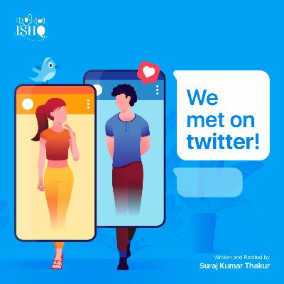 Ep. 19: We Met on Twitter Part-2