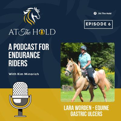 Episode 6 - Lara Worden - Equine Gastric Ulcers Episode 6 - Lara Worden - Equine Gastric Ulcers