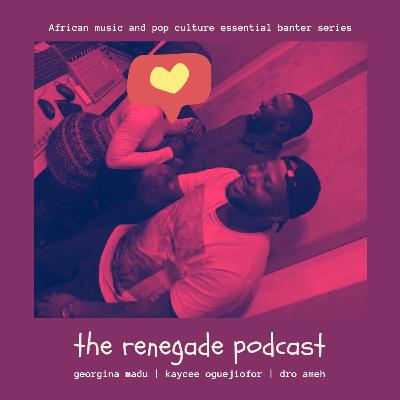 When Beyonce stole from Afrobeats... The Renegade Podcast S02E2