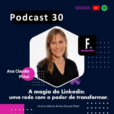 #T01​-30 / A magia do Linkedin: uma rede com o poder de transformar.