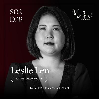 Warripreneur’s Journey: Women Leadership and Mentorship, Confronting Bullying, and The Essence of Quality Sleep with Leslie Lew - Founder of ‘Reclaiming Your Courage’ | Kalimat كلمات - S02E08