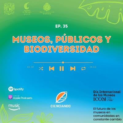 Ep. 35: Museos, públicos y biodiversidad