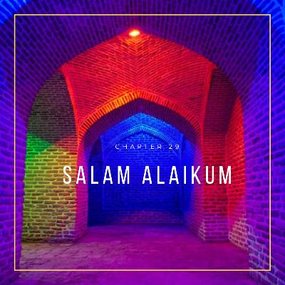 Chapter - 29 Salam Alaikum Chapter - 29 Salam Alaikum