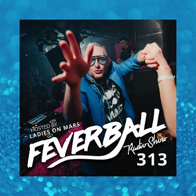 Feverball Radio Show 313 with Ladies On Mars Feverball Radio Show 313 with Ladies On Mars