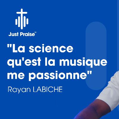 Praise&Talk Ep.02 - Rayan LABICHE "La science qu'est la musique me passionne"