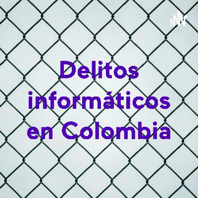 Delitos informaticos en Colombia