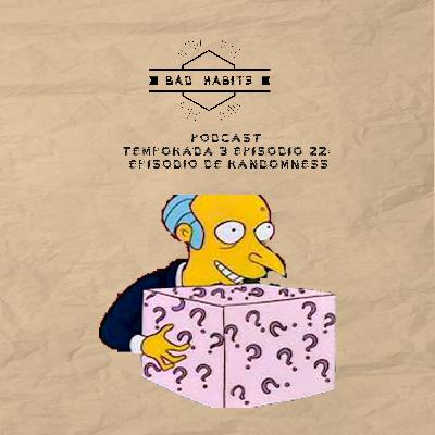 Episodio 22 T3: Episodio de randomness