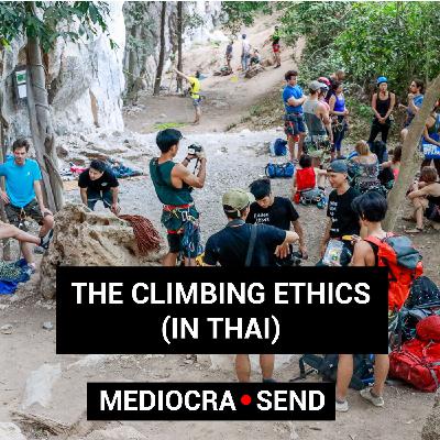 The Climbing Ethics (Thai Episode) | Mediocrasend Podcast The Climbing Ethics (Thai Episode) | Mediocrasend Podcast