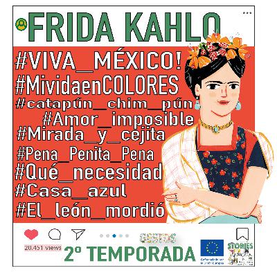FRIDA KAHLO #Stories_sin_Instagram (T2_11) FRIDA KAHLO #Stories_sin_Instagram (T2_11)