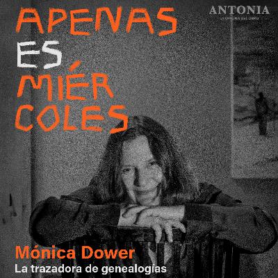 Mónica Dower - La trazadora de genealogías Mónica Dower - La trazadora de genealogías
