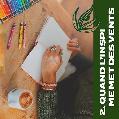 02. Quand l'inspiration décide de me mettre des vents... Mes astuces pour gérer ces phases de blocage créatif