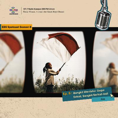 S6. Ep. 8 - Bangkit Merdeka: Gagal Sekali, Bangkit Berkali-kali S6. Ep. 8 - Bangkit Merdeka: Gagal Sekali, Bangkit Berkali-kali