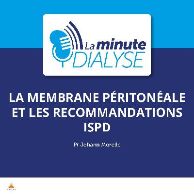 [REDIFFUSION] La membrane péritonéale et les recommandations ISPD