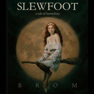 Episode 114: Slewfoot: A Tale of Bewitchery by Brom