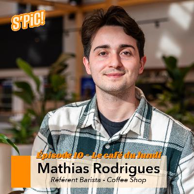 S'PIC - Le Café du Lundi - Ep. 10 - Mathias Rodrigues, Référent Barista du PIC