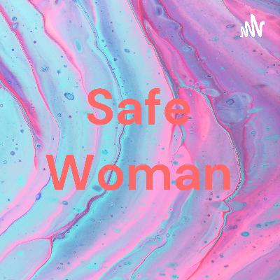 Safe Woman