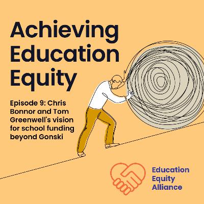 Episode 9: Chris Bonnor and Tom Greenwell's vision for school funding beyond Gonski