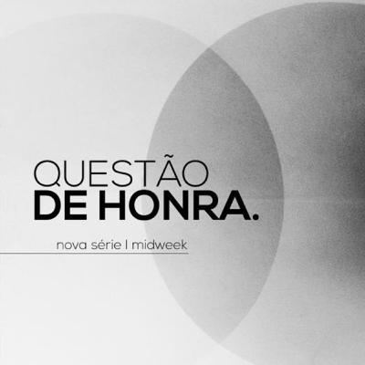 QUESTÃO DE HONRA | MOISÉS | 23.06.2022