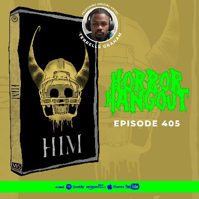 Horror Hangout #405 : HIM (w/ Terrelle Graham)
