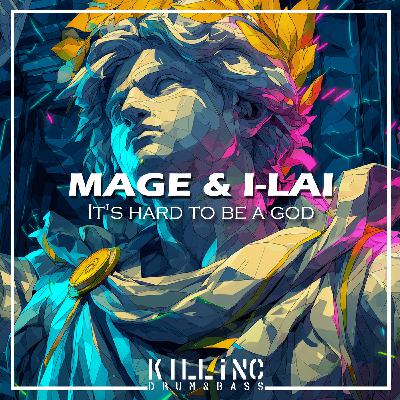 Mage & I-Lai - It's hard to be a god