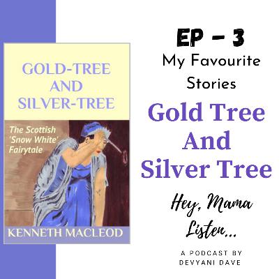 Ep3 - The Scary Story of Gold Tree and Silver Tree Ep3 - The Scary Story of Gold Tree and Silver Tree
