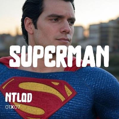 NTLQD 1X07 SUPERMAN NTLQD 1X07 SUPERMAN