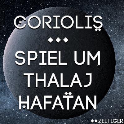Coriolis – Gnade der Ikonen – #Bonus – Spiel um Thalaj Hafatan Coriolis – Gnade der Ikonen – #Bonus – Spiel um Thalaj Hafatan