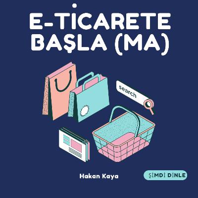 E-ticaret'e başla(ma) E-ticaret'e başla(ma)