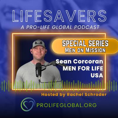 Ep 27 | SPECIAL SERIES: Men on Mission with Sean Corcoran, CEO of Men for Life from USA