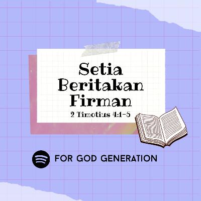 "Setia Beritakan Firman - 2 Tim. 4:1-5"