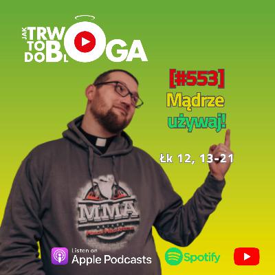 [#553] Mądrze używaj! - 3 sierpnia 2025 r.