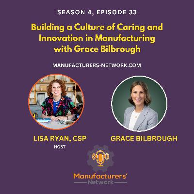 Building a Culture of Caring and Innovation in Manufacturing with Grace Bilbrough