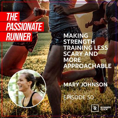 050 Mary Johnson - Making Strength Training Less Scary and More Approachable