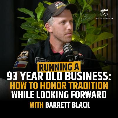 Running a 93 Year Old Business: How To Honor Tradition While Looking Forward, with Barrett Black Running a 93 Year Old Business: How To Honor Tradition While Looking Forward, with Barrett Black