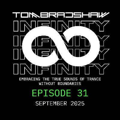 Tom Bradshaw - Infinity 31 [September 2025]