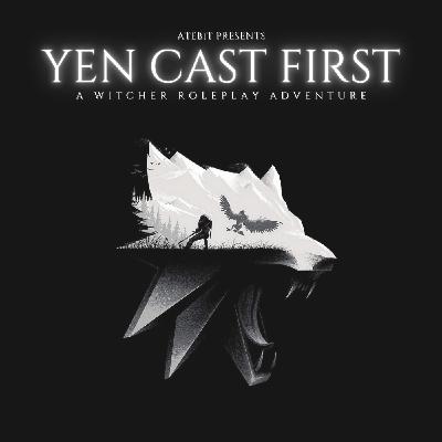 Yen Cast First | Season One, Chapter Five | Come On Baby Light My Igni