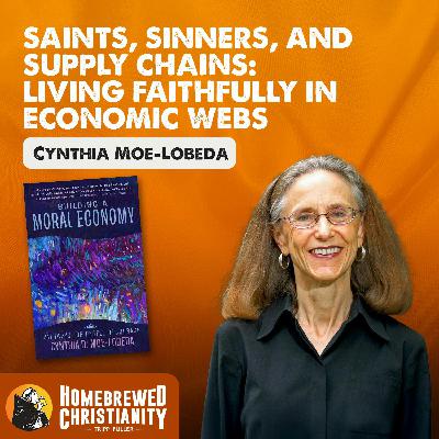 Cynthia Moe-Lobeda: Saints, Sinners, & Supply Chains: Living Faithfully in Economic Webs