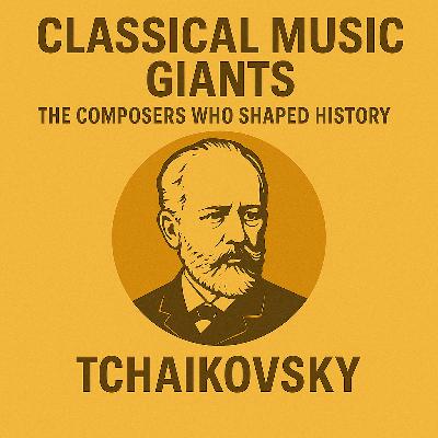 Pyotr Ilyich Tchaikovsky – Emotion and Elegance