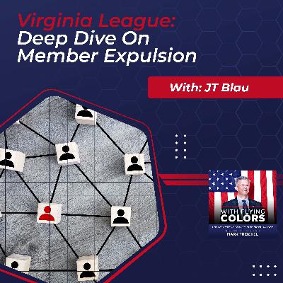 #125 JT Blau Of The Virginia League:  Deep Dive On Member Expulsion #125 JT Blau Of The Virginia League:  Deep Dive On Member Expulsion