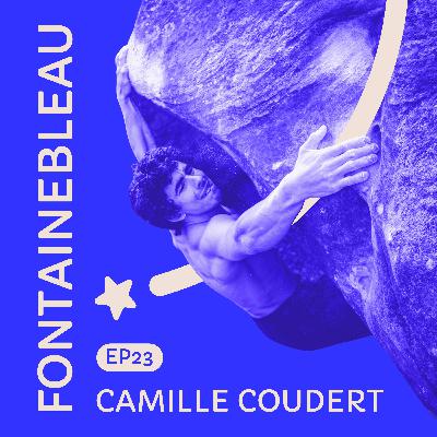 #23 Camille Coudert : le bleausard par excellence