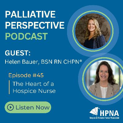 Ep. 45 -  The Heart of a Hospice Nurse